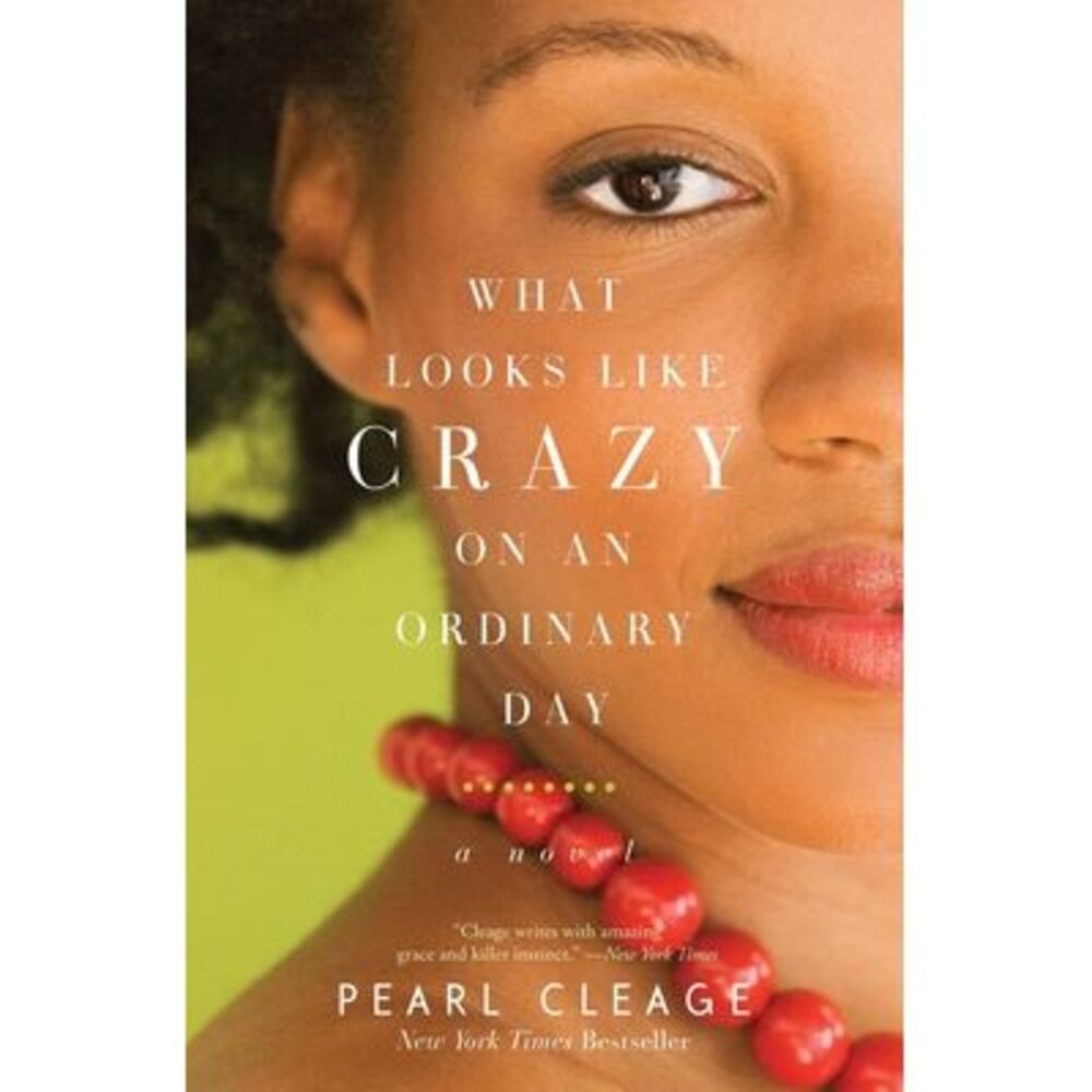 What Looks Like Crazy on an Ordinary Day -- Pearl Cleage
